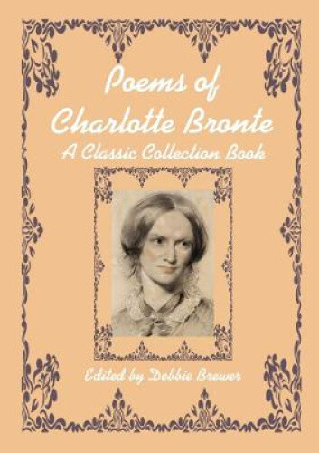 Thumbnail - Poems Of Charlotte Bronte, A Classic Collection Book By Brewer, Debbie