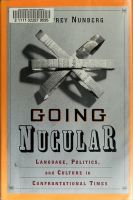 Going Nucular: Language, Politics and Culture in Confrontational Times by Nunber
