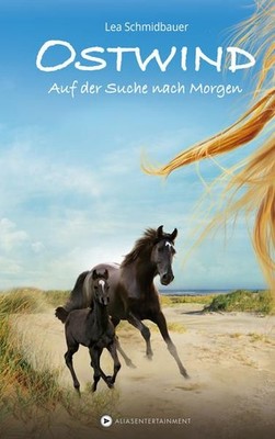 Ostwind - Auf der Suche nach Morgen Lea Schmidbauer Schmidbauer, Lea: