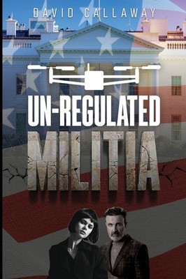 Unregulated Militia,Callaway, David David Callaway,