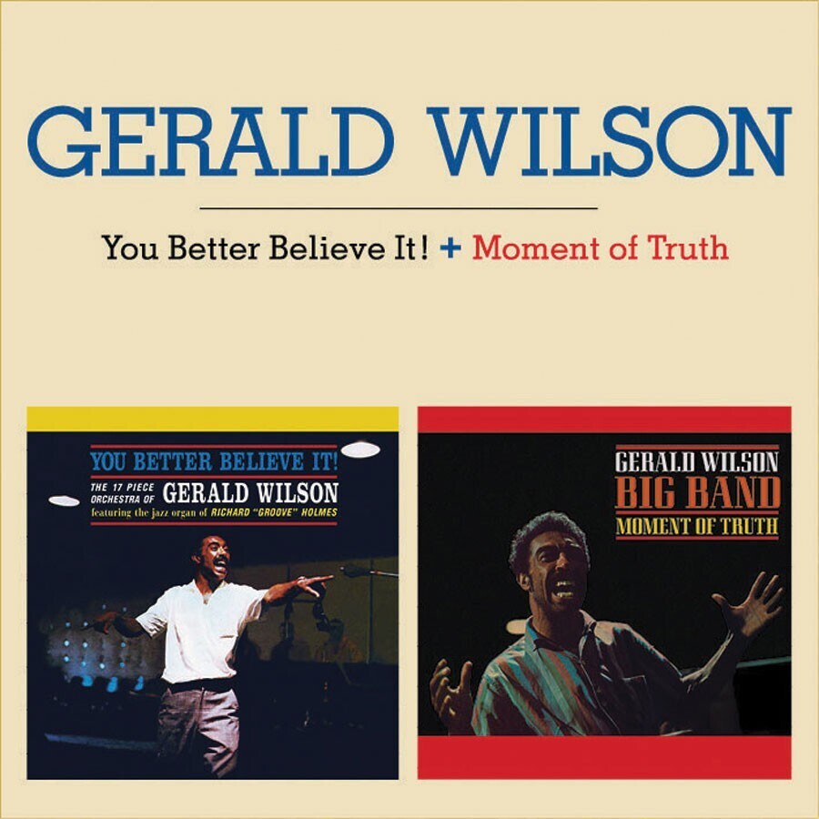 Gerald Wilson You Better Believe It!/Moment of Truth (CD) Album Digipak
