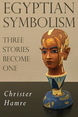 Christer Hamre | Egyptian Symbolism - Three Stories Become One | Taschenbuch