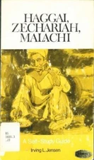 Haggai Zechariah and Malachi by Irving L. Jensen