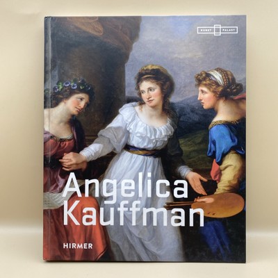 Angelica Kauffman by Bettina Baumgartel 2020 European Art History Hardcover Book