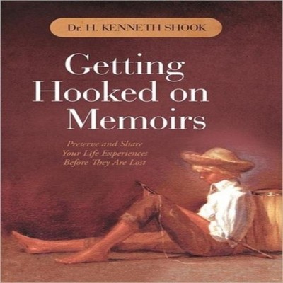Getting Hooked on Memoirs Preserve and Share Your Life Experience