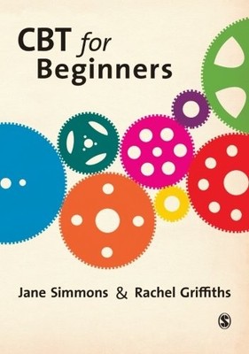 CBT for Beginners: A Practical Guide for Beginners: 1,Jane Simmo