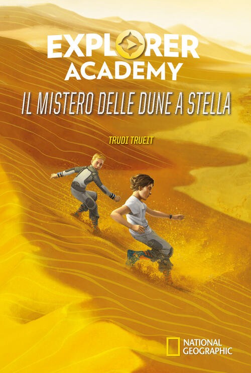 Il Mistero Delle Dune A Stella. Explorer Academy. Vol. 4 Trudi Trueit White St