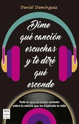 Dime Qu Cancin Escuchas Y Te Dir Qu Esconde: Todo Lo Que No Te Han Contado Sobre