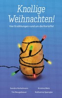 Knollige Weihnachten! Vier ErzäHlungen Rund Um Die Kartoffel Neugebauer (U. A.)