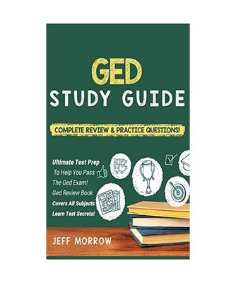 GED Study Guide! Practice Questions Edition & Complete Review Edition, Jeff Morr