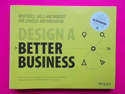 DESIGN A BETTER BUSINESS By PATRICK VAN DER PIJL **LIKE NEW **FREE POSTAGE