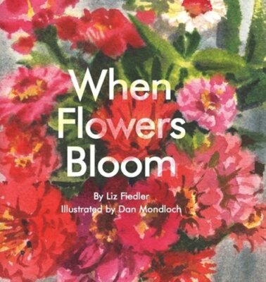 When Flowers Bloom by Liz Fiedler: New