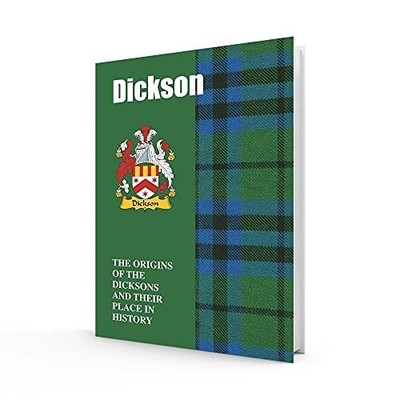 Dickson: The Origins of the Dicksons and..., Gray, Iain