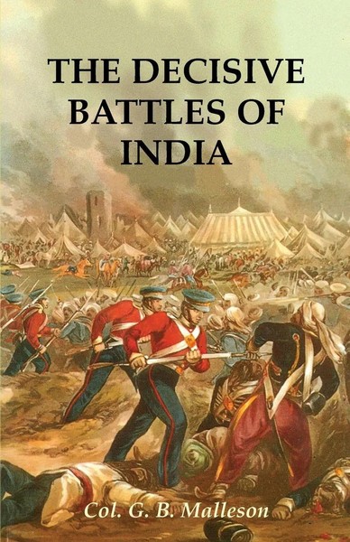 THE Decisive Battles OF India Colonel G. B. Malleson Taschenbuch Englisch 2021-image
