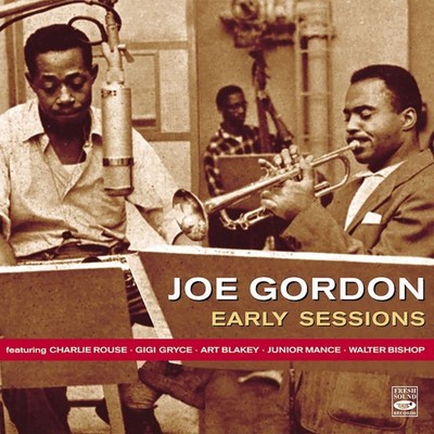 Joe Gordon - Early Sessions (CD)