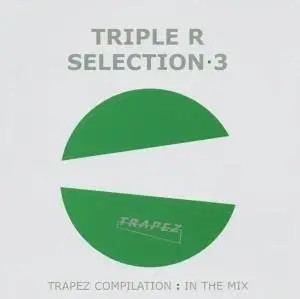 CD Triple R Selection 3 (Trapez Compilation : In The Mix) NEW OVP Trapez