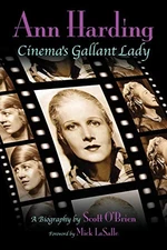 Ann Harding - Cinema's Gallant Lady, O'Brien, Scott