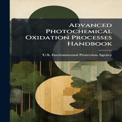 Advanced Photochemical Oxidation Processes Handbook Creative Medi