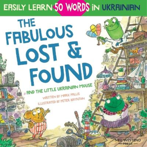 Mark Pallis The Fabulous Lost & Found and the little Ukrainian mouse (Tascabile)