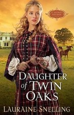 Daughter of Twin Oaks by Lauraine Snelling: Used