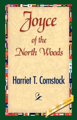 Comstock - Joyce of the North Woods - New hardback or cased book - 94 - X555z