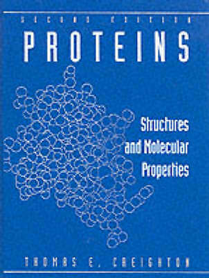 Proteins: Structures and Molecular Properties by Creighton, Thomas E.