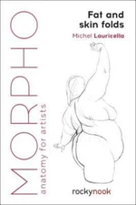 Morpho: Fat and Skin Folds: Anatomy for Artists