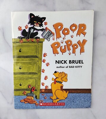 Poor Puppy 2008/ Bad Kitty 2006 by Nick Bruel Scholastic