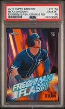 PSA 10 2019 TOPPS CHROME FRESHMAN FLASH RYAN O'HEARN ORANGE REF 11/25 made RC