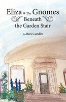 Marie Landles | Eliza And The Gnomes Beneath The Garden Stair | Taschenbuch