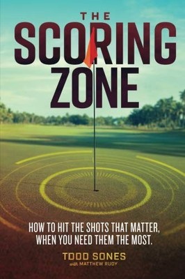 The Scoring Zone: How to Hit the Shots That Matter When You ... by Rudy, Matthew