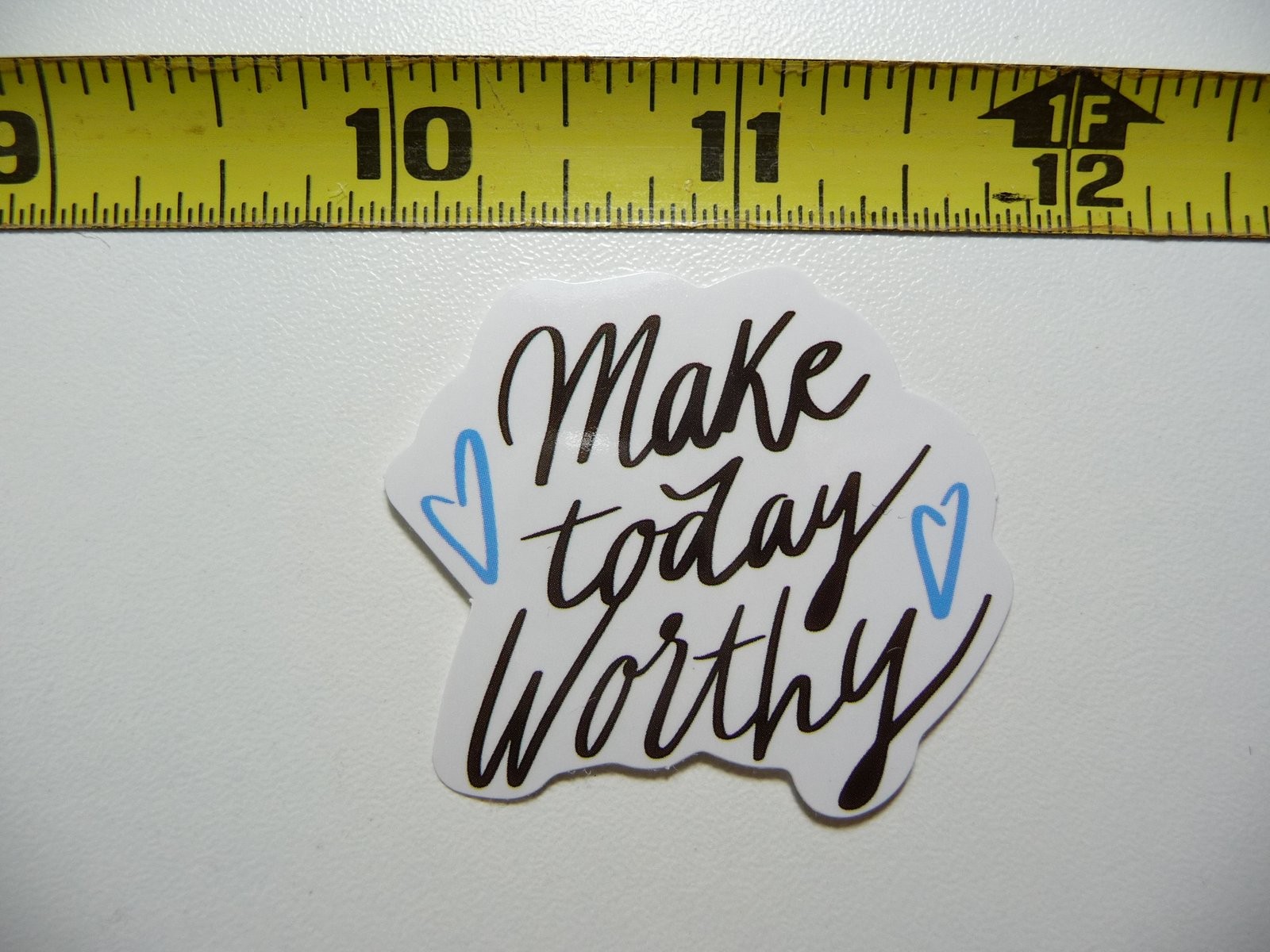 Motivational Positive Make Today Worthy Decal Sticker