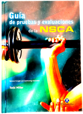 Guía de Pruebas y Evaluaciones de la NSCA - Todd Miller, PhD, CsCS- Spanish C154