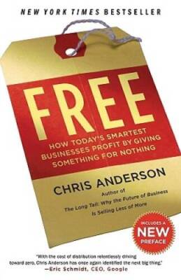 Free: How Today's Smartest Businesses Profit by Giving Something for  - GOOD
