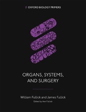 William Fullick James Fullick Organs, Systems, and Surgery (Paperback)