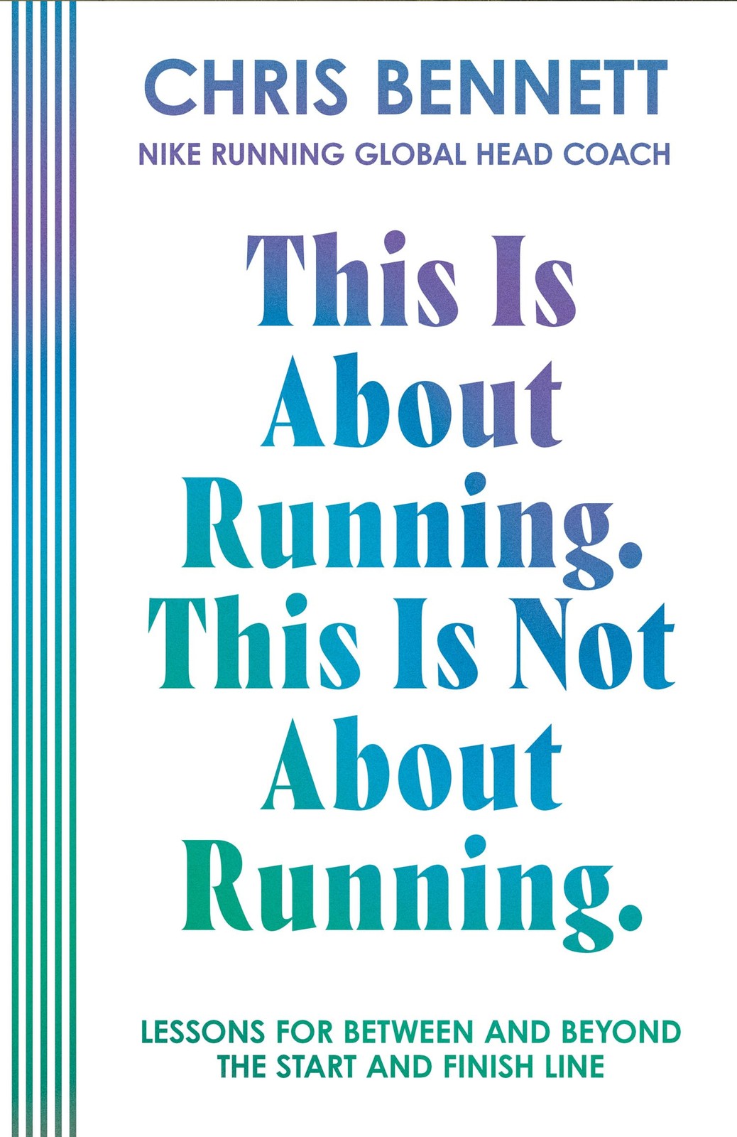 This Is About Running. This Is Not About Running. by Chris Bennett - Image 6