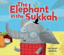 THE ELEPHANT IN THE SUKKAH By Sherri Mandell & Ivana Kuman **Mint Condition**