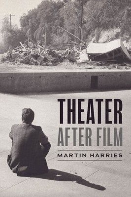Theater after Film by Martin Harries PAPERBACK 9780226838717