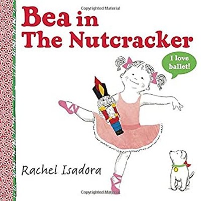 Bea in the Nutcracker Picture Book Rachel Isadora