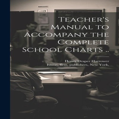 Teacher's Manual to Accompany the Complete School Charts .. Creat