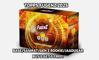 Topps Fugenz 2025 - Base/Samrat/Gen Z Rookies/Jaadugar - Buy 5 Get 5 Free!
