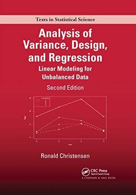 Analysis of Variance, Design, and Regression: Linear Modeling for Unbalanced Da