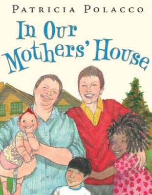 In Our Mothers' House - Hardcover By Polacco, Patricia - VERY GOOD