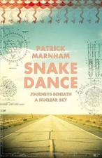 Snake Dance: Journeys Beneath a Nuclear Sky