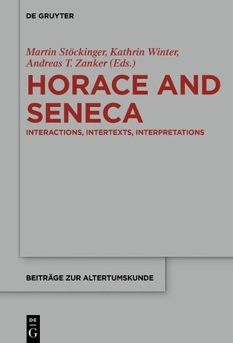 Martin Stöckinger Horace and Seneca (Hardback) Beitrage zur Altertumskunde