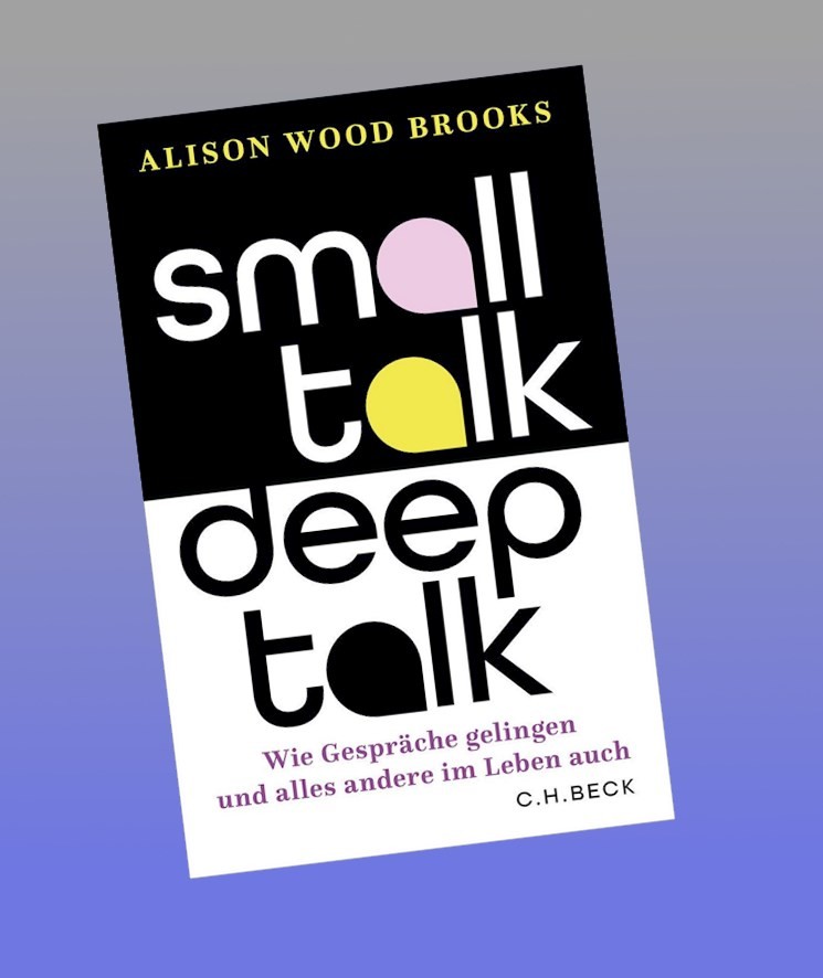 Beck C.h. Small Talk, Deep Talk, Sachbücher Von Alison Wood Brooks - Bild 4