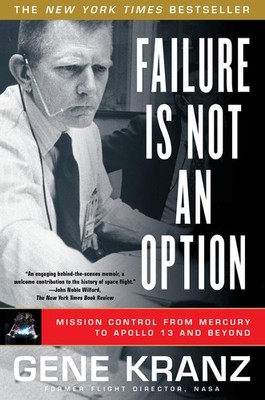 Failure Is Not an Option ~ Gene Kranz ~  9781439148815