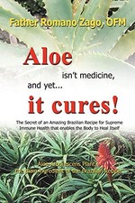 Aloe Isn't Medicine, And Yet . . . ..., Zago, OFM Roman