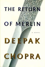 The Return of Merlin - Hardcover By Chopra, Deepak - VERY GOOD