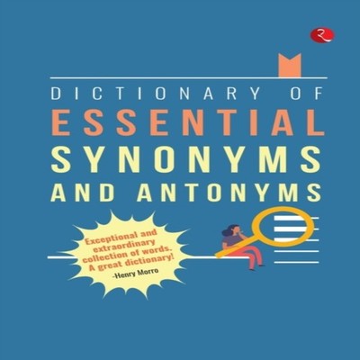 DICTIONARY OF ESSENTIAL SYNONYMS AND ANTONYMS Mohd Ishaq Masood P